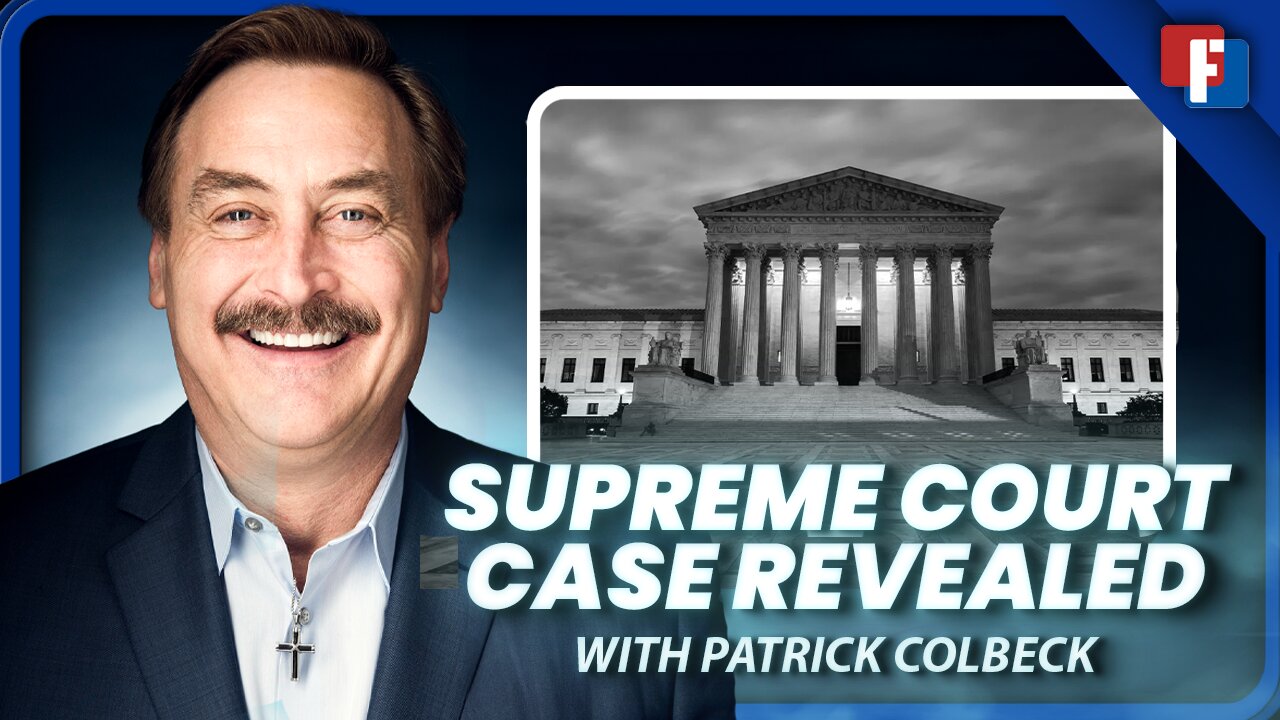 Supreme Court Case Revealed With Mike Lindell And Patrick Colbeck