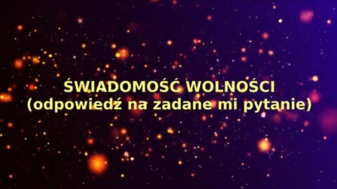 20211108_świadomość_wolności_o_tym_jak_po_śmierci_nie_wracać_odpowiadam_na_zadane_mi_pytanie_(napisy