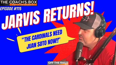 Jarvis Returns… And He Wants Soto! | The Coach’s Box | Episode 115