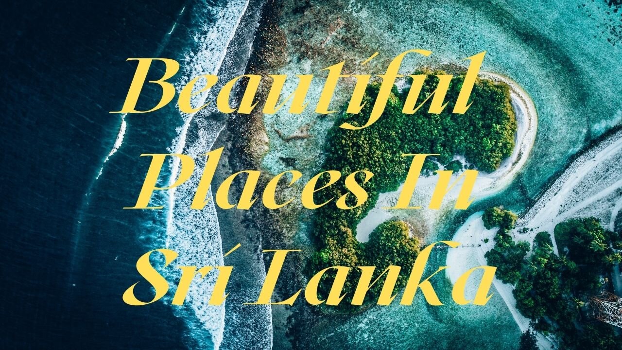 Beautiful Places In Sri Lanka