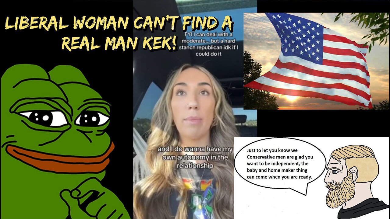 Liberal Woman Complains She Can't Find A Real Man