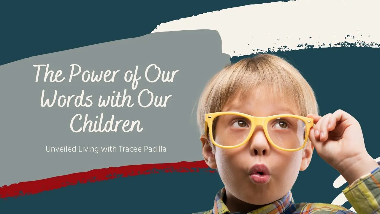 The Power of Our Words with Our Children