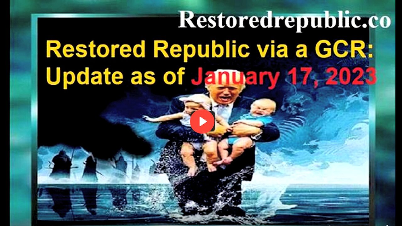 Restored Republic via a GCR Update as of January 17, 2023