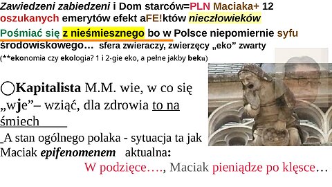 Zawiedzeni zabiedzeni i Dom starców=PLN Maciaka+ 12 oszukanych emerytów efekt aFE!któw nieczłowieków