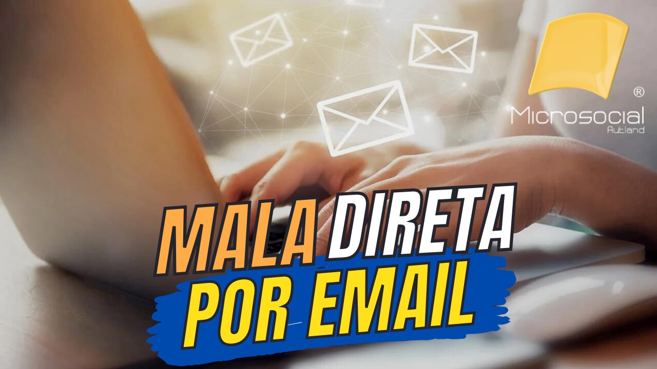 Como fazer Email Marketing Mala Direta por Email