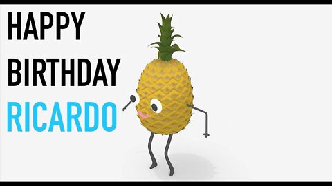Happy Birthday RICARDO! - PINEAPPLE Birthday Song