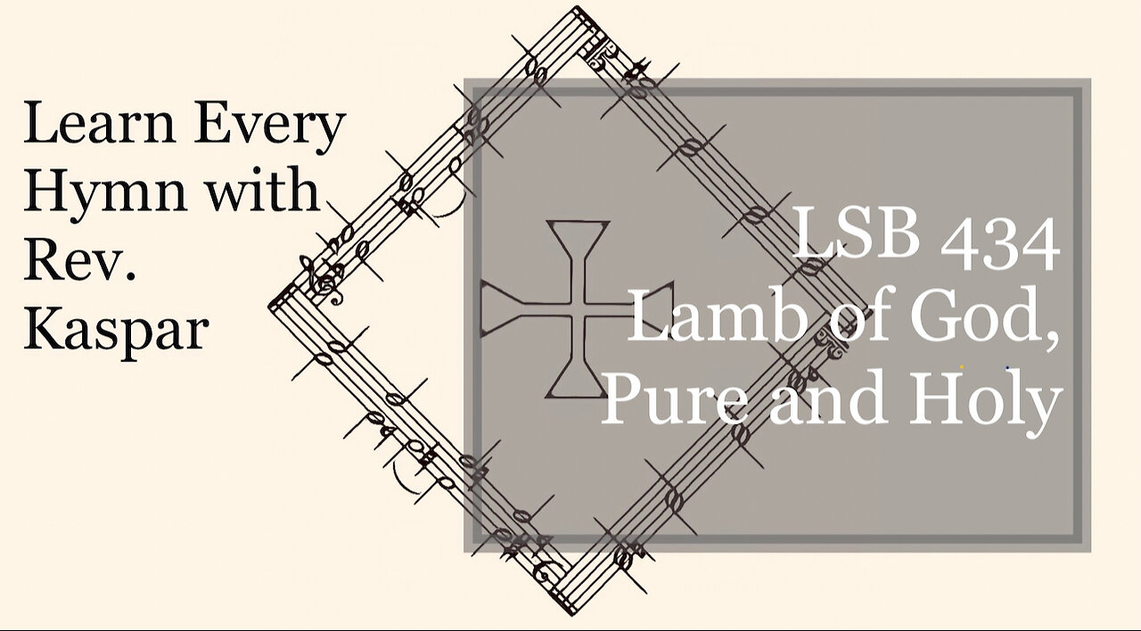 LSB 434 Lamb of God, Pure and Holy ( Lutheran Service Book )