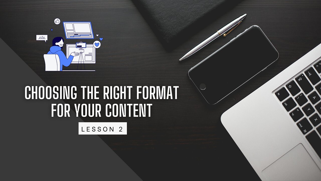 Choosing the right format for your content