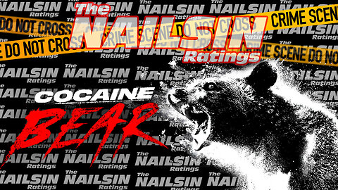 The Nailsin Ratings: Cocaine Bear