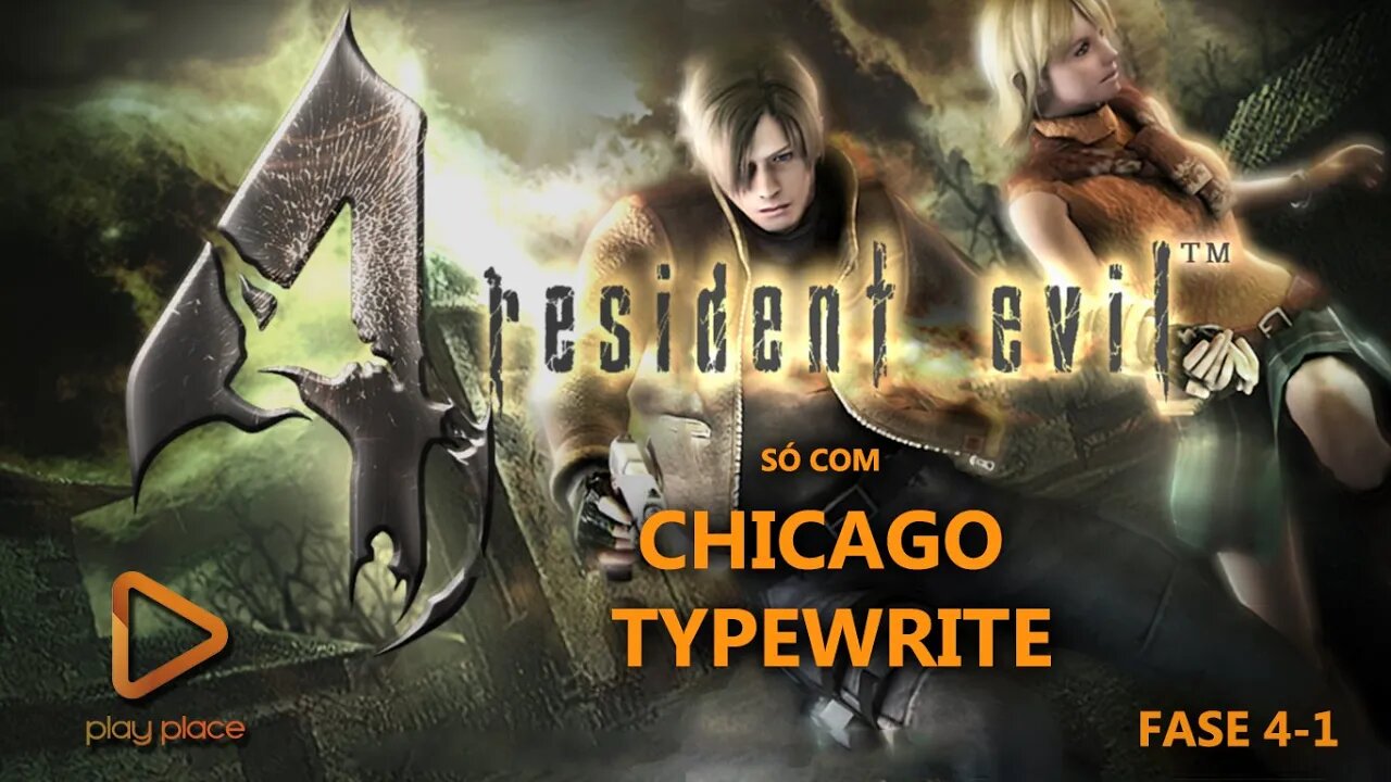 Resident Evil 4 - PC (Só com Chicago Typewrite - Fase 4-1)