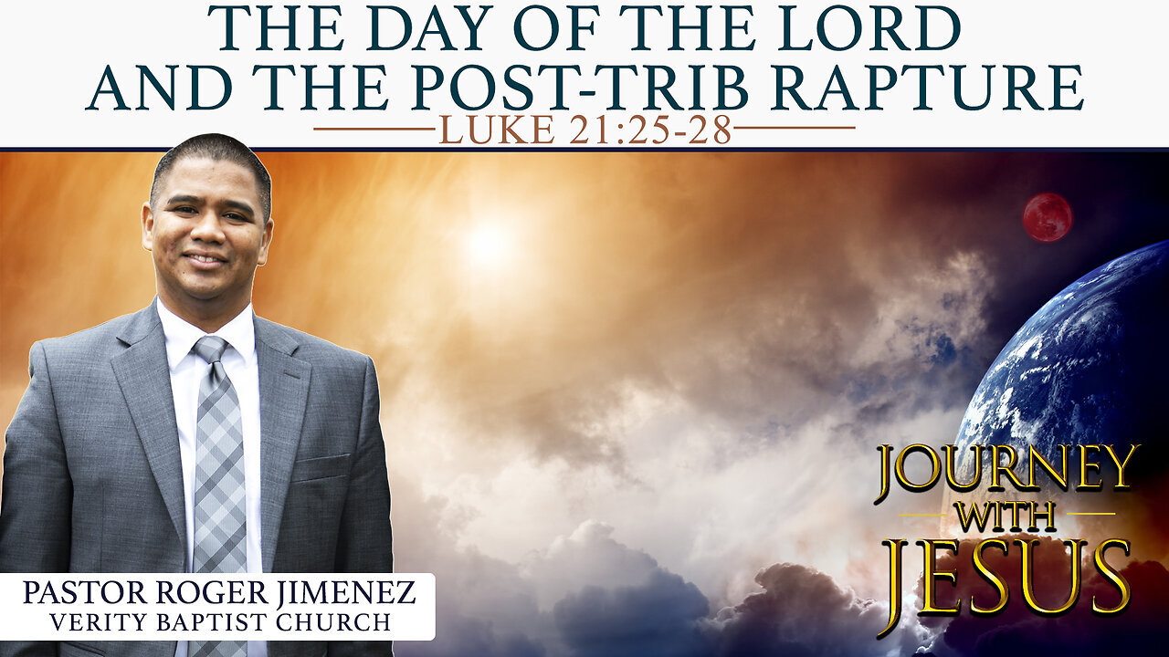 【 The Day of the Lord and the Post-Trib Rapture 】 Pastor Roger Jimenez