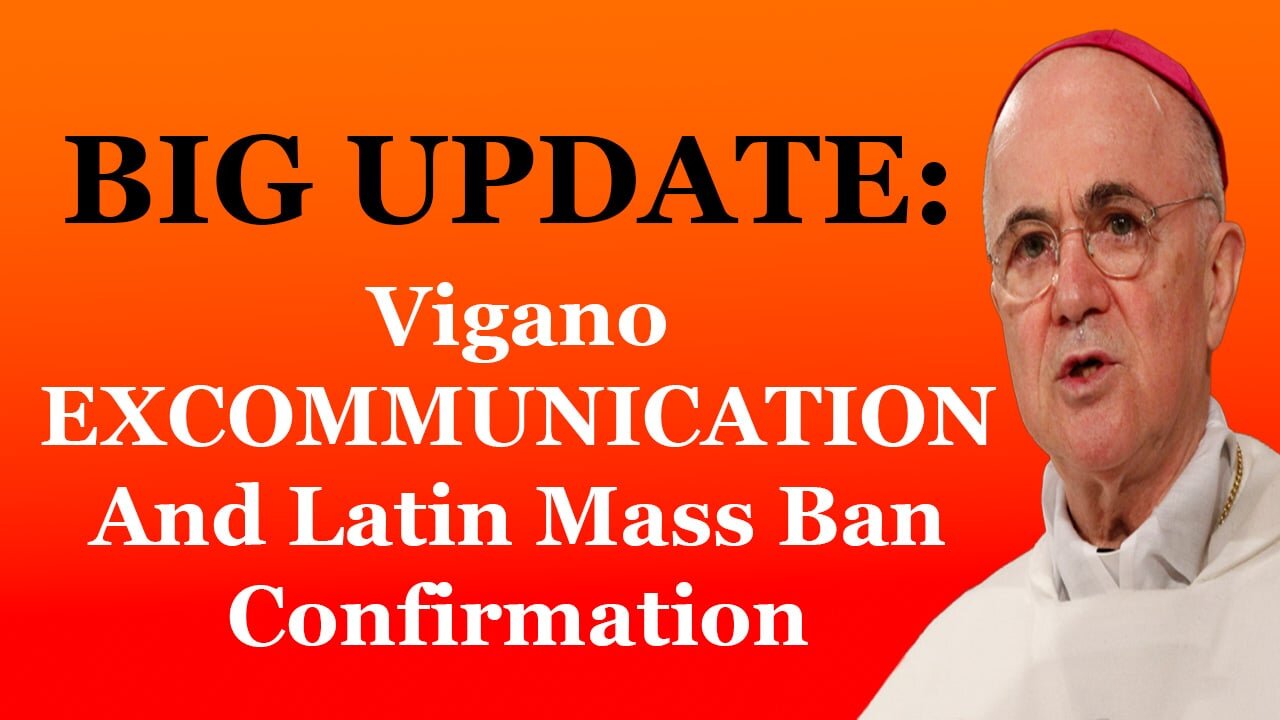 HUGE Update On Vigano Excommunication And The Next Traditional Mass Ban