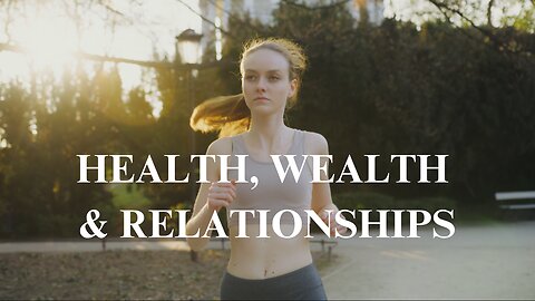 Health, Wealth & Relationships! #HWR