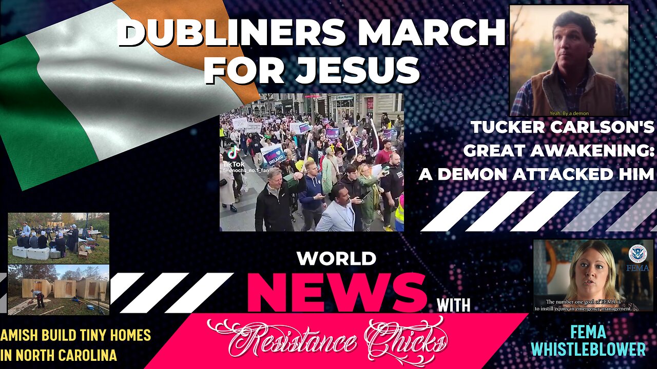 Dubliners March for Jesus - Weekly Headline & World News Combo Show! 11/3/24