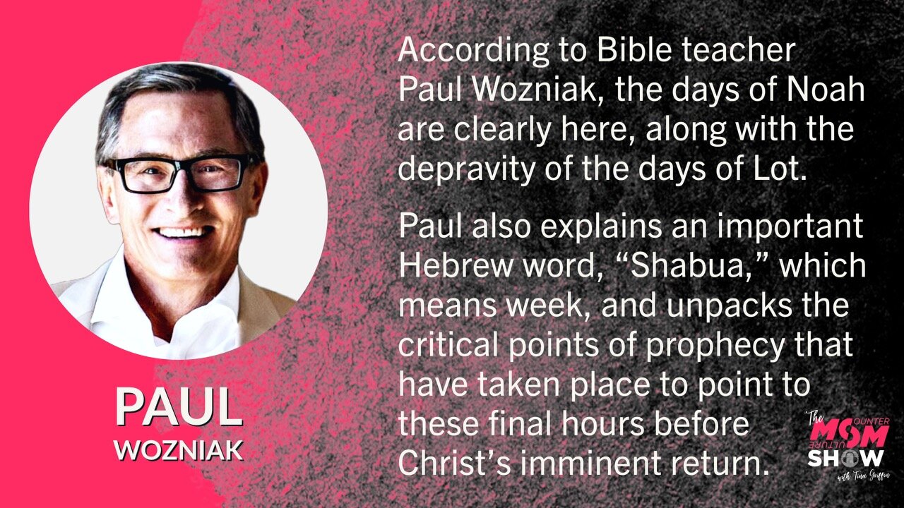 Ep. 526 - Numerous Biblical Signs Confirm Final Hours Before Jesus’ Imminent Return - Paul Wozniak