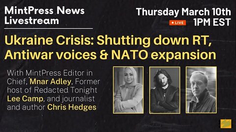 LIVE: Chris Hedges, Lee Camp on Shutting Down RT, Sanctions & Ukraine Crisis