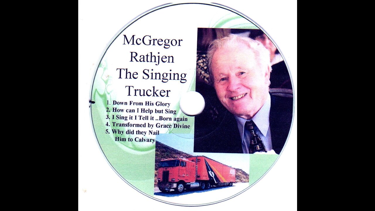 McGregor Rathjen MY DAD THE SINGING TRUCKER Audio only