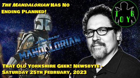 The Mandalorian Has No Ending Planned! - TOYG! News Byte - 25th February, 2023