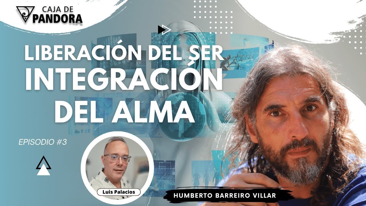 Liberación del Ser Integración del Alma con Humberto Barreiro Villar