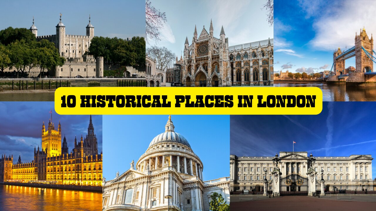 10 Historical Places In London