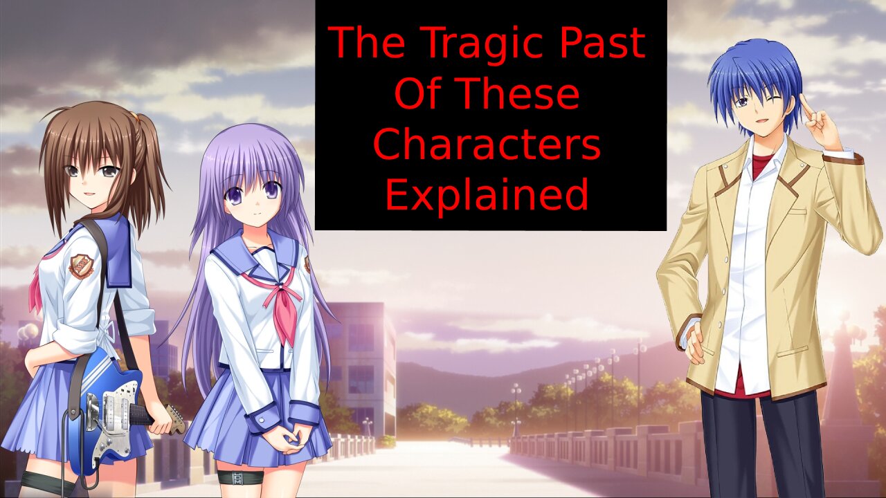 The Tragic Backgrounds To These Characters | Angel Beats!