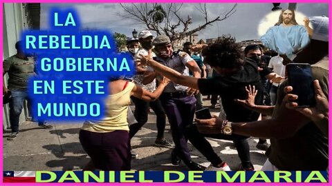 LA REBELDIA GOBIERNA EN ESTE MUNDO - MENSAJE DE JESUCRISTO REY A DANIEL DE MARIA