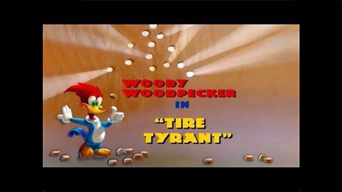 Woody Woodpecker Show - Tire Tyrant
