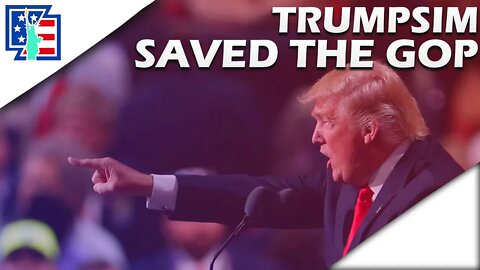 Trumpism SAVED The REPUBLICAN PARTY!