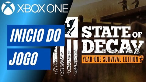 STATE OF DECAY: YEAR-ONE - INÍCIO DO JOGO (XBOX ONE)