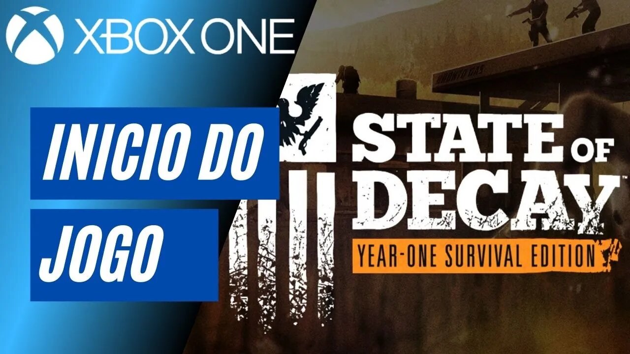 STATE OF DECAY: YEAR-ONE - INÍCIO DO JOGO (XBOX ONE)
