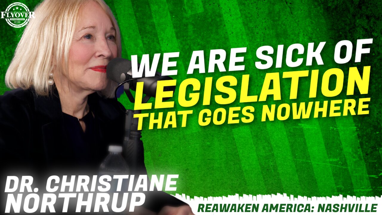 ReAwaken America Tour | Dr. Christiane Northrup | We Are Sick of Legislation That Goes Nowhere