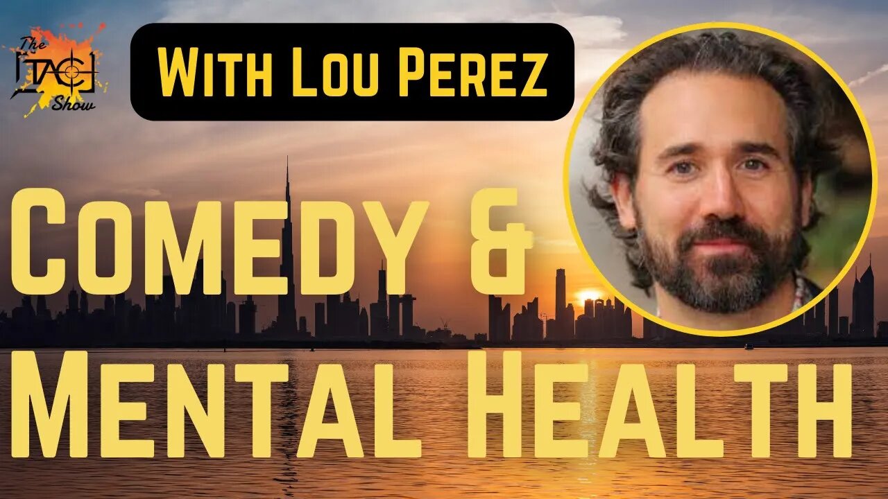 The TAC Show With Lou Perez | Comedy and Mental Health