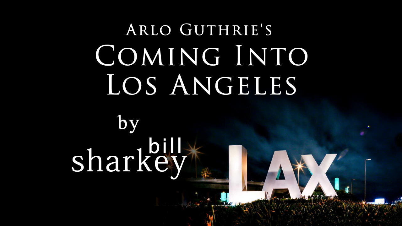 Comin' Into Los Angeles - Arlo Guthrie (cover-live by Bill Sharkey)