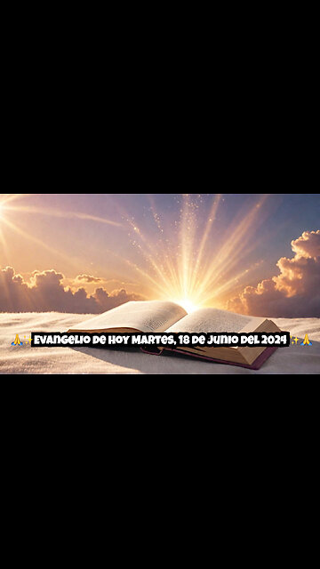 🙏✨Evangelio de hoy Martes, 18 de Junio del 2024 ✨🙏