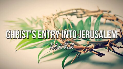 Robert Reed - Christ's Entry into Jerusalem