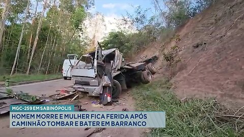 MGC-259 em Sabinópolis: Homem Morre e Mulher Ferida após Caminhão Tombar e Bater em Barranco.