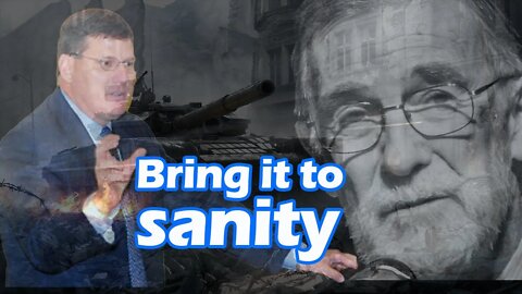 Bring it to sanity | Ray McGovern & Scott Ritter