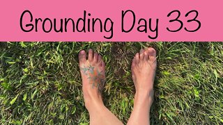 Grounding Day 33 - morning dew