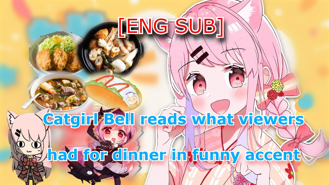 [Eng Sub] vtuber Nekonogi Bell reads what viewers had for dinner in funny accent