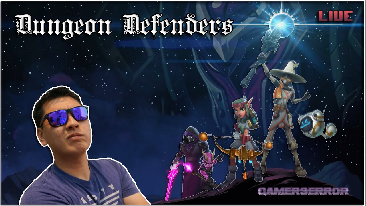 🔴 LIVE Dungeon Defenders 2 Get Chatty With Cam Datty