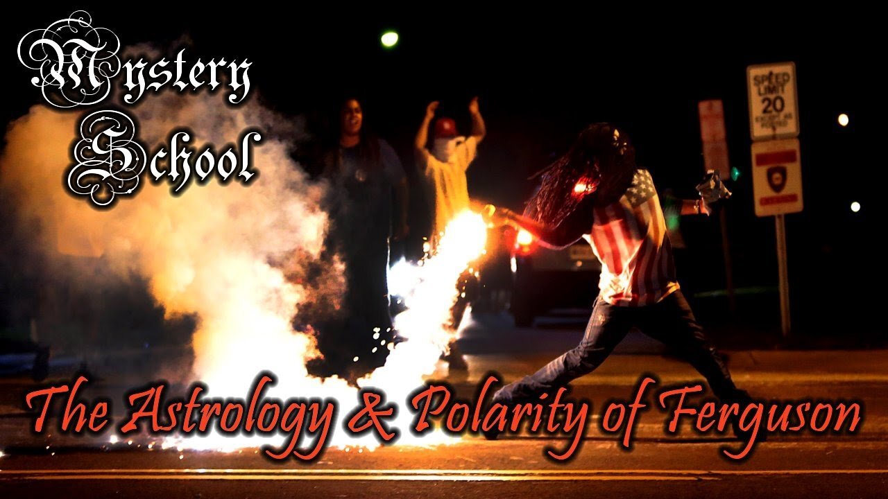 Mystery School Lesson 45: The Astrology & Polarity of Ferguson