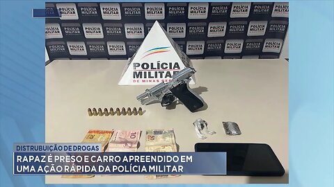Distribuição de Drogas: Rapaz é Preso e Carro Apreendido em uma Ação Rápida da Polícia Militar.