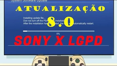 Atualização 8.0 PS4 e a LGPD