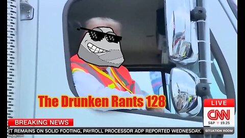 The Drunken Rants 128