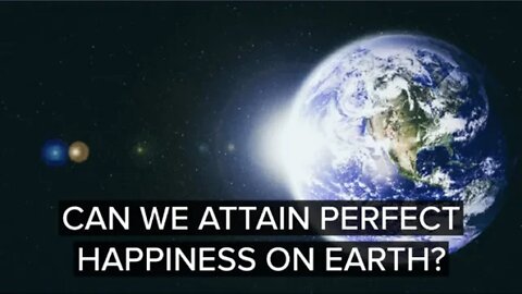 Can We Gain Happiness on Earth? Catholic Catechism 003