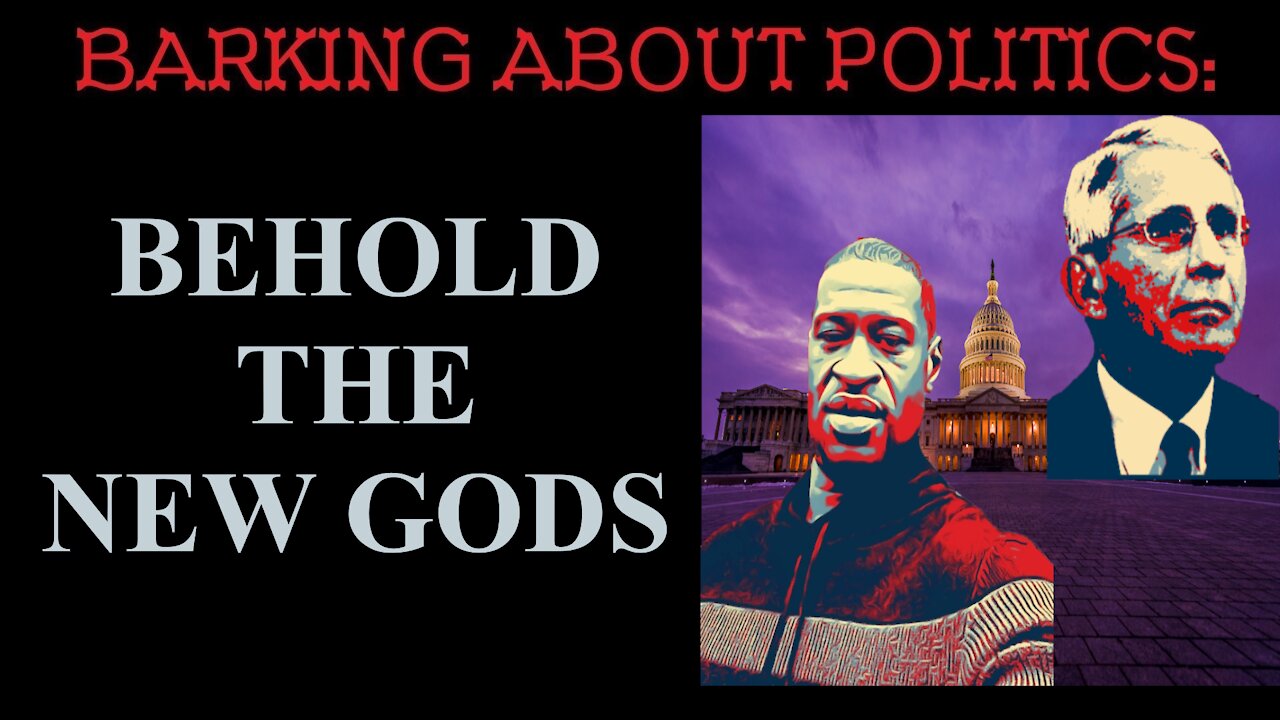 Barking About Politics: Behold The New Gods