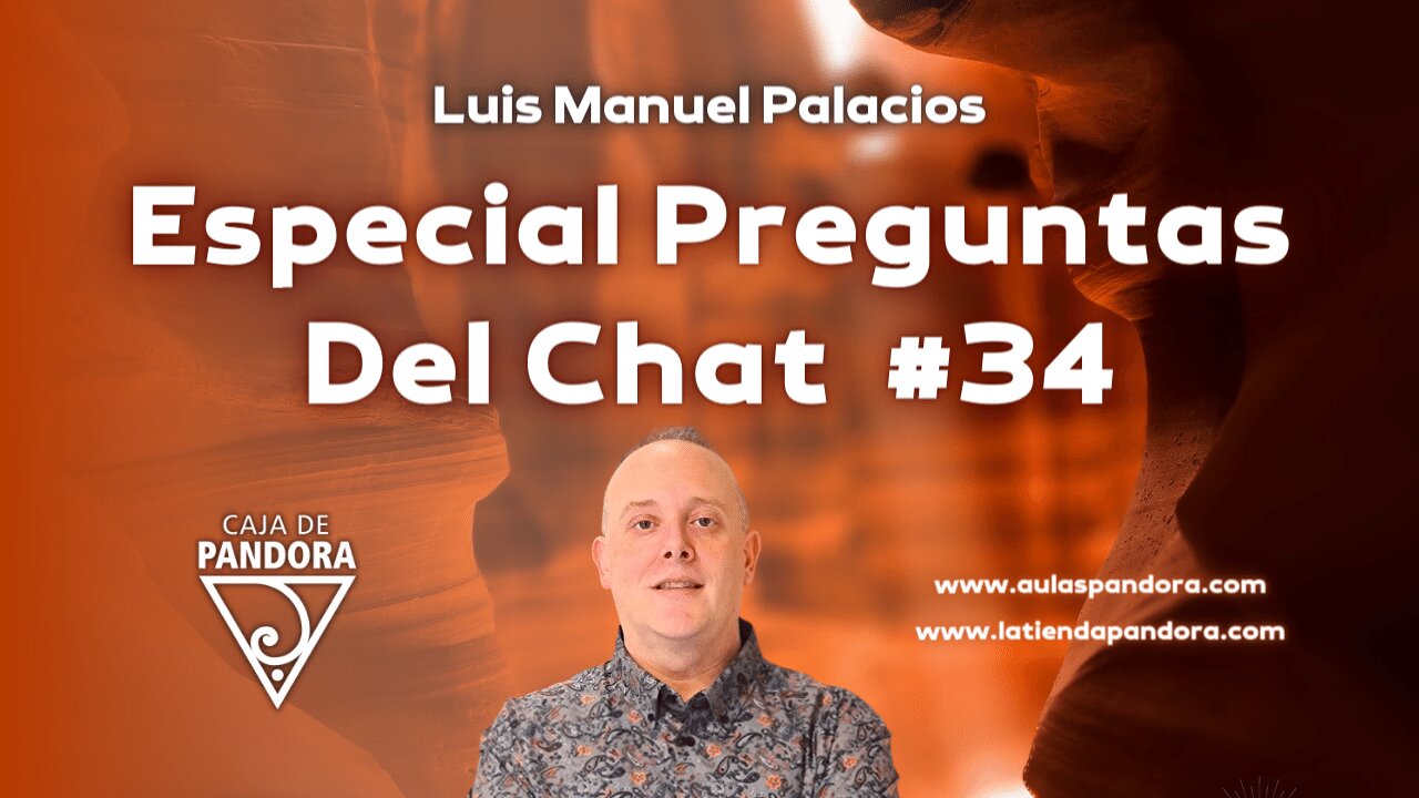 Especial Preguntas Del Chat #34 con Luis Manuel Palacios Gutiérrez