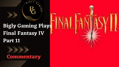 Making a Deal and Exploring - Final Fantasy IV Part 11