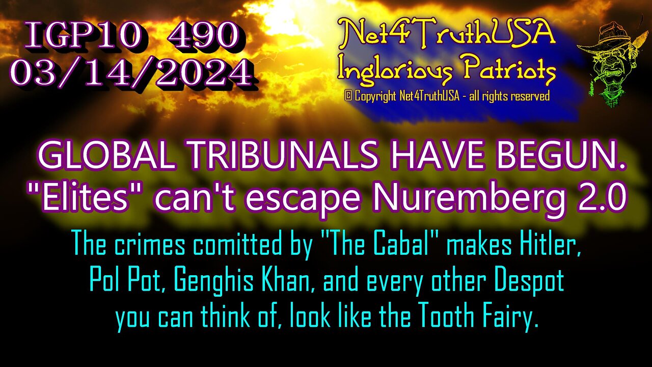 IGP10 490 - GLOBAL TRIBUNALS HAVE BEGUN. Elites can't escape Nuremberg 2.0