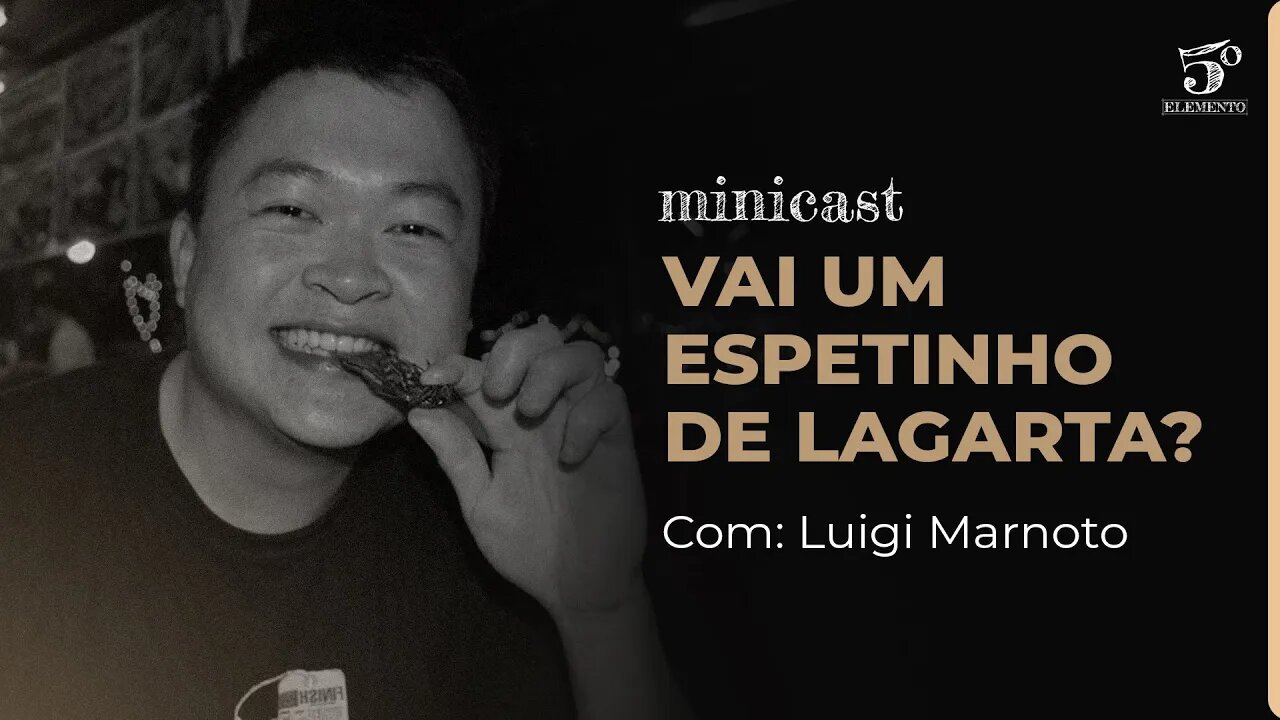 VAI UM ESPETINHO DE LAGARTA? | MINICAST 5º ELEMENTO